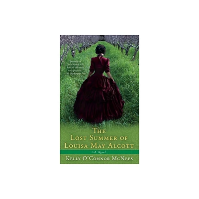 The Lost Summer of Louisa May Alcott - by Kelly OConnor McNees (Paperback)