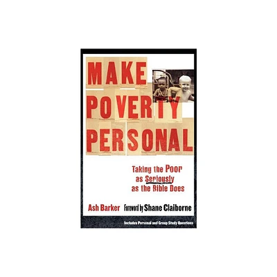 Make Poverty Personal - (mersion: Emergent Village Resources for Communities of) by Ash Barker (Paperback)