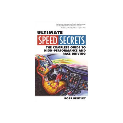 Ultimate Speed Secrets - by Ross Bentley (Paperback)