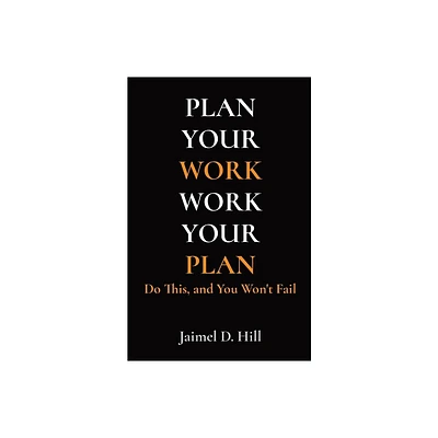 Plan Your Work Work Your Plan - Large Print by Jaimel D Hill (Paperback)