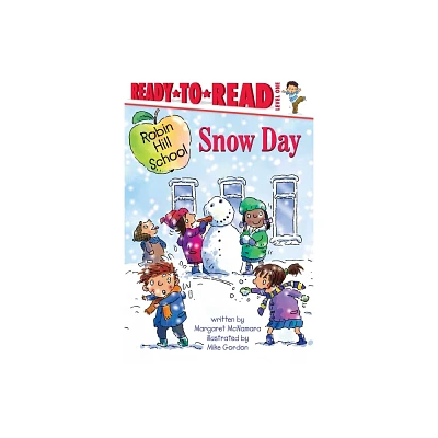 Snow Day - (Robin Hill School) by Margaret McNamara (Hardcover)