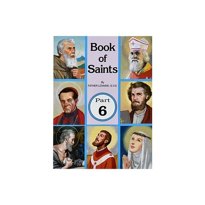 Book of Saints (Part 6) - by Lawrence G Lovasik (Paperback)