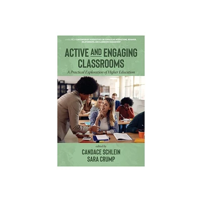 Active and Engaging Classrooms - (Contemporary Perspectives on Curricular Interactions, Behavior, Relationships, and Classroom Managem) (Paperback)