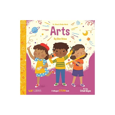 Dr. Ochoas Stellar World: Arts - by Ellen Ochoa (Board Book)