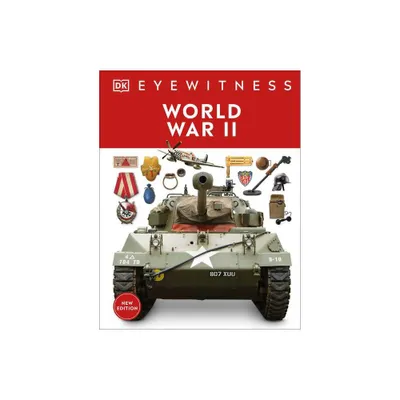 Eyewitness World War II - (DK Eyewitness) by DK (Hardcover)