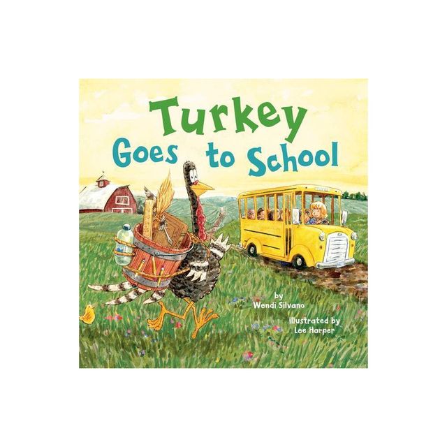 Turkey Goes to School - (Turkey Trouble) by Wendi Silvano (Hardcover)