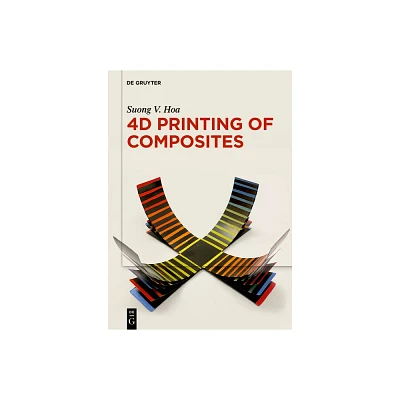 4D Printing of Composites - by Suong V Hoa (Hardcover)