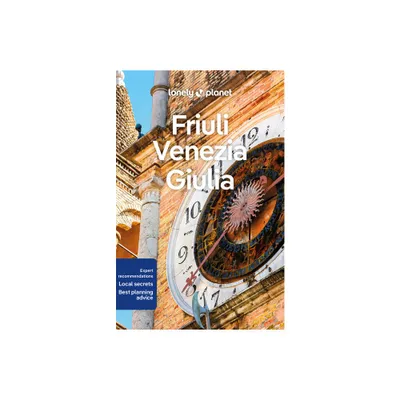 Lonely Planet Friuli Venezia Giulia - (Travel Guide) by Luigi Farrauto & Piero Pasini (Paperback)