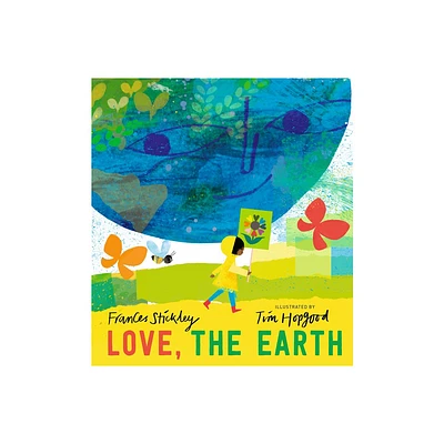 Love, the Earth - by Frances Stickley (Hardcover)