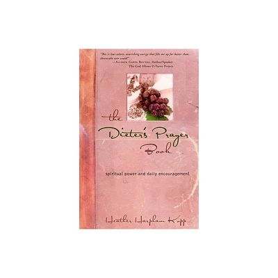 The Dieters Prayer Book - by Heather Kopp (Paperback)