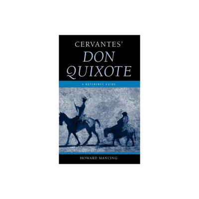 Cervantes Don Quixote - by Howard Mancing (Hardcover)