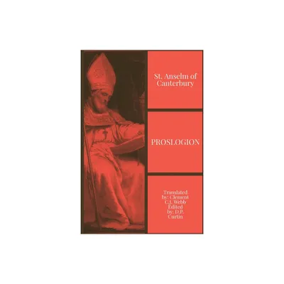 Proslogion - by St Anselm of Canterbury (Paperback)