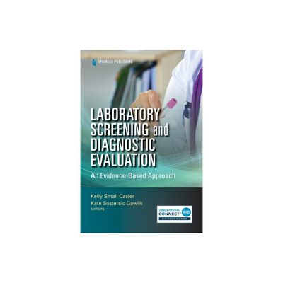 Laboratory Screening and Diagnostic Evaluation - by Kelly Small Casler & Kate Gawlik (Paperback)