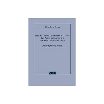 From Pki to the Comintern, 1924-1941 - (Southeast Asia Program Series) by Cheah Boon Kheng (Paperback)