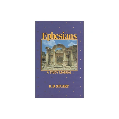 Ephesians a Study Manual - by R D Stuart (Paperback)