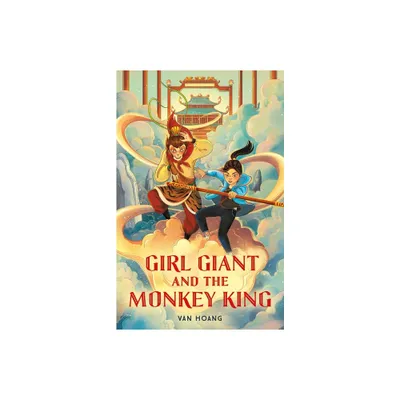 Girl Giant and the Monkey King - by Van Hoang (Paperback)