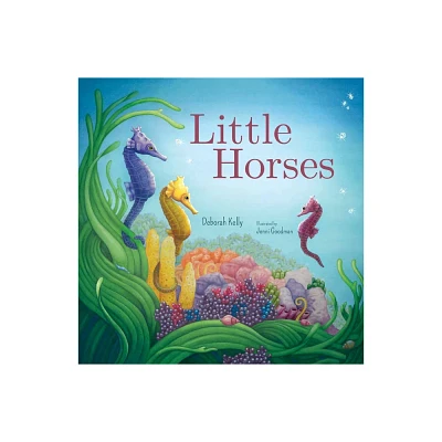 Little Horses - by Deborah Kelly (Hardcover)