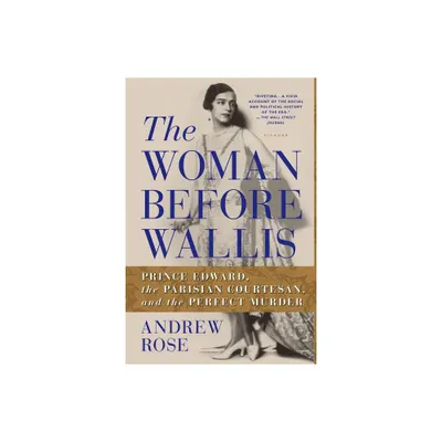 Woman Before Wallis - by Andrew Rose (Paperback)