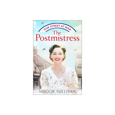 The Postmistress - (Our Street at War) by Maggie Sullivan (Paperback)