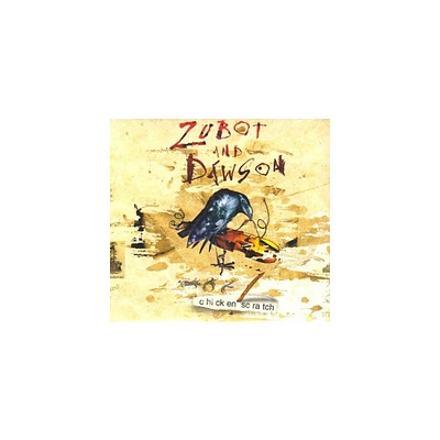 Zubot & Dawson - Chicken Scratch (CD)