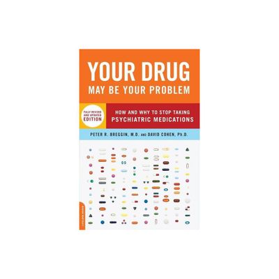 Your Drug May Be Your Problem - by Peter Breggin & David Cohen (Paperback)