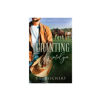 Granting Katelyn - by S E Reichert (Paperback)