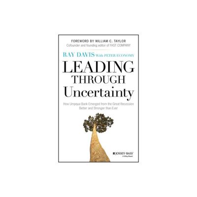 Leading Through Uncertainty - by Raymond P Davis (Hardcover)