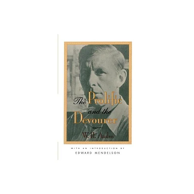 The Prolific and the Devourer - by W H Auden (Paperback)