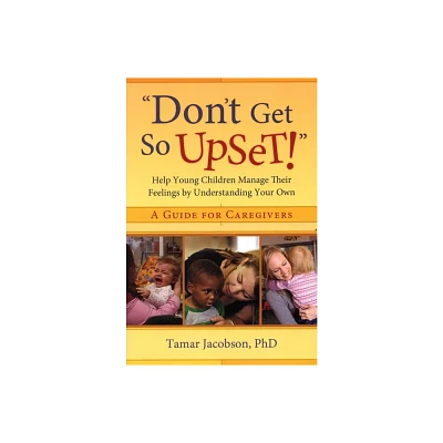 dont Get So Upset! - by Tamar Jacobson (Paperback)