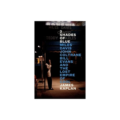 3 Shades of Blue - by James Kaplan (Hardcover)