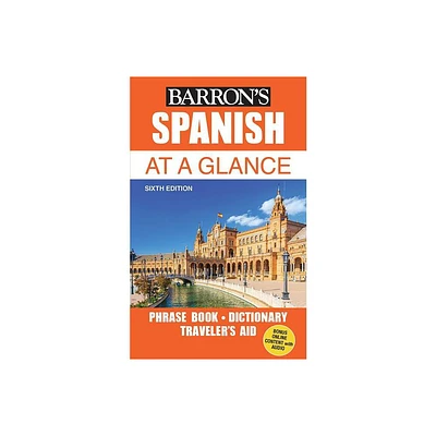 Spanish at a Glance - (Barrons Foreign Language Guides) 6th Edition by Barrons Educational Series & Gail Stein & Heywood Wald (Paperback)