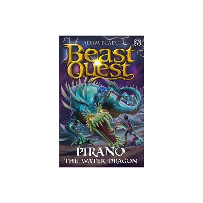 Beast Quest: Pirano the Water Dragon - by Adam Blade (Paperback)