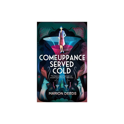 Comeuppance Served Cold - by Marion Deeds (Paperback)