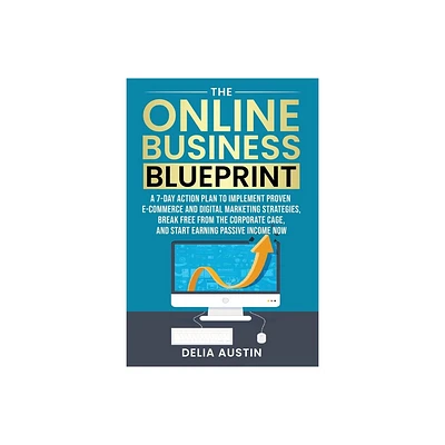 The Online Business Blueprint - by Delia Austin (Paperback)