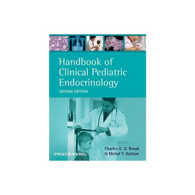 Handbook of Clinical Pediatric Endocrinology - 2nd Edition by Charles Groves Darville Brook & Mehul T Dattani (Paperback)