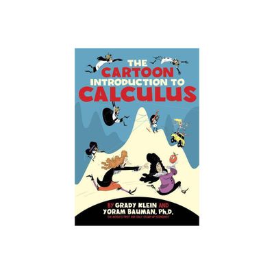 The Cartoon Introduction to Calculus - by Yoram Bauman (Paperback)