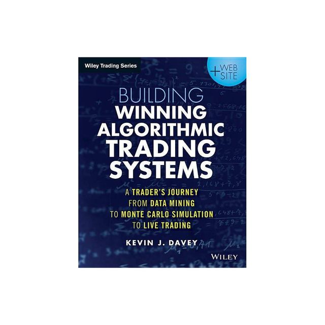 Building Winning Algorithmic Trading Systems, + Website - (Wiley Trading) by Kevin J Davey (Paperback)