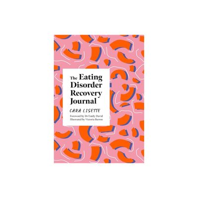 The Eating Disorder Recovery Journal - by Cara Lisette (Paperback)