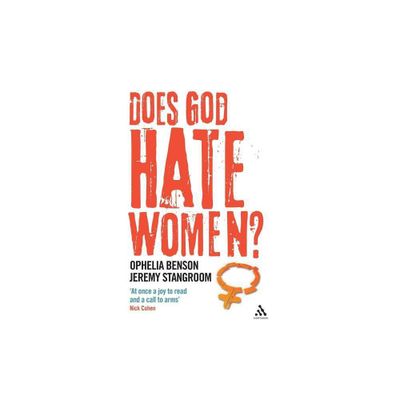 Does God Hate Women? - by Ophelia Benson & Jeremy Stangroom (Hardcover)