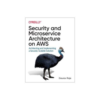 Security and Microservice Architecture on AWS - by Gaurav Raje (Paperback)