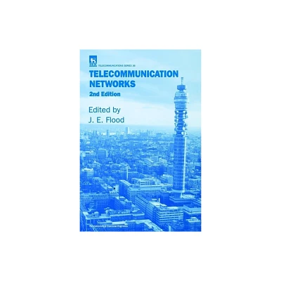 Telecommunication Networks - (Telecommunications) 2nd Edition by J E Flood (Hardcover)