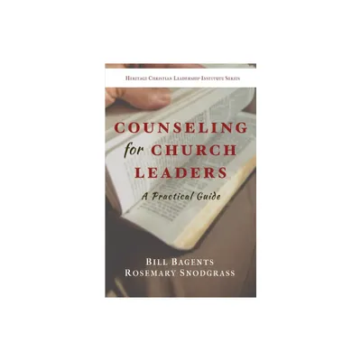 Counseling for Church Leaders - by Bill Bagents & Rosemary Snodgrass (Paperback)