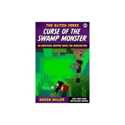 Curse of the Swamp Monster - (The Glitch Force) by Megan Miller (Paperback)