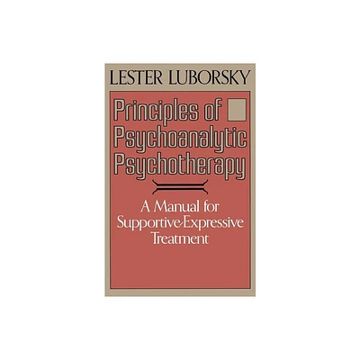 Principles of Psychoanalytic Psychotherapy - by Lester Luborsky (Paperback)