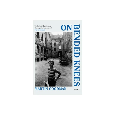 On Bended Knees - by Martin Goodman (Paperback)