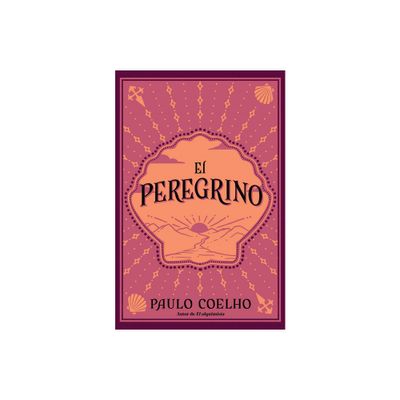 El Peregrino (Edicin Conmemorativa 35 Aniversario) / The Pilgrimage 35th Anniv Ersary Commemorative Edition - by Paulo Coelho (Paperback)