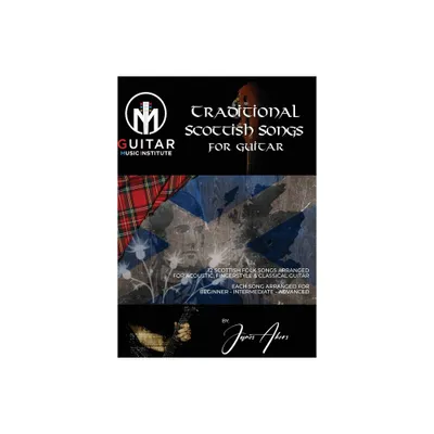 Traditional Scottish Songs for Guitar - by James Akers (Paperback)