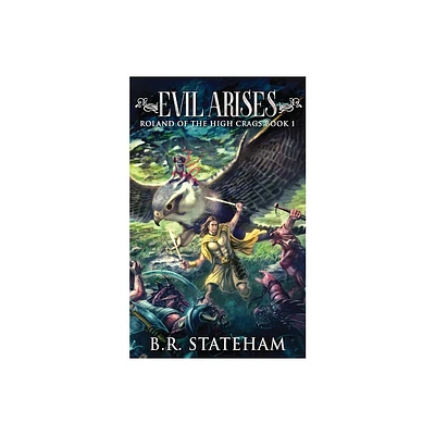 Evil Arises - (Roland of the High Crags) by B R Stateham (Paperback)