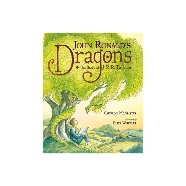 John Ronalds Dragons: The Story of J. R. R. Tolkien - by Caroline McAlister (Hardcover)