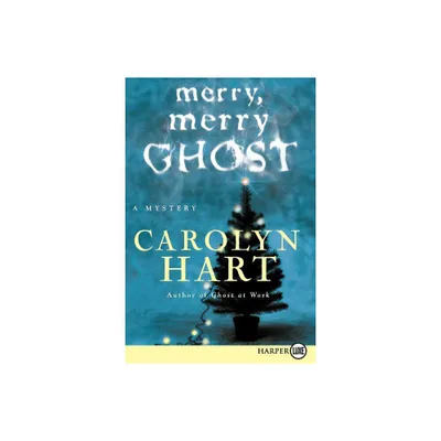 Merry, Merry Ghost - (Bailey Ruth Raeburn) Large Print by Carolyn Hart (Paperback)